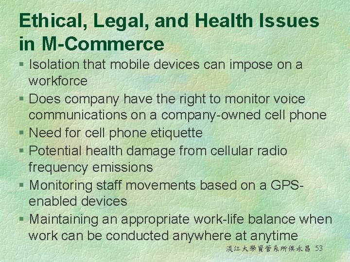 Ethical, Legal, and Health Issues in M-Commerce § Isolation that mobile devices can impose