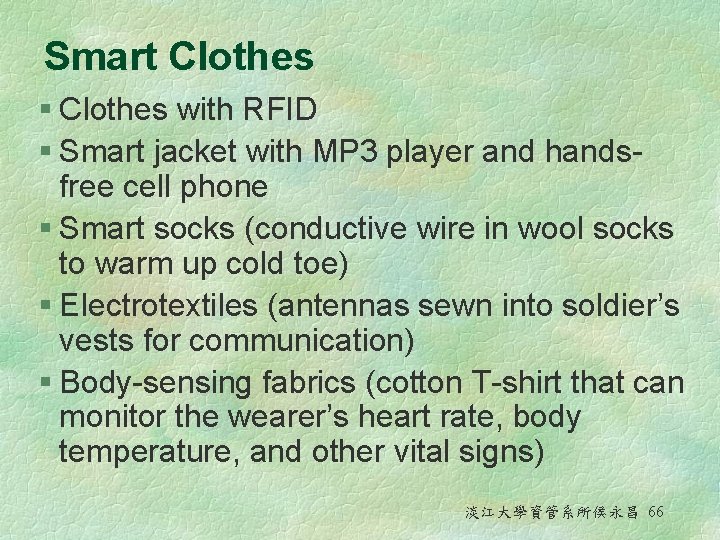 Smart Clothes § Clothes with RFID § Smart jacket with MP 3 player and Smart Clothes § Clothes with RFID § Smart jacket with MP 3 player and