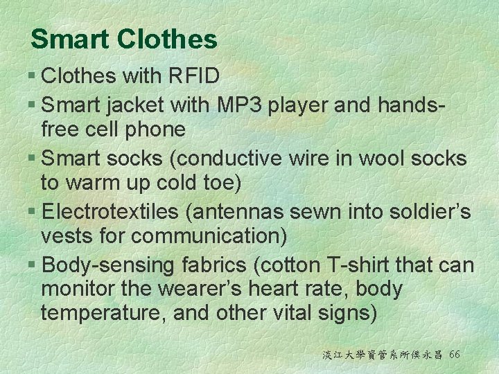 Smart Clothes § Clothes with RFID § Smart jacket with MP 3 player and