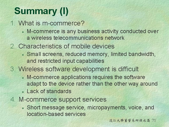 Summary (I) 1. What is m-commerce? l M-commerce is any business activity conducted over