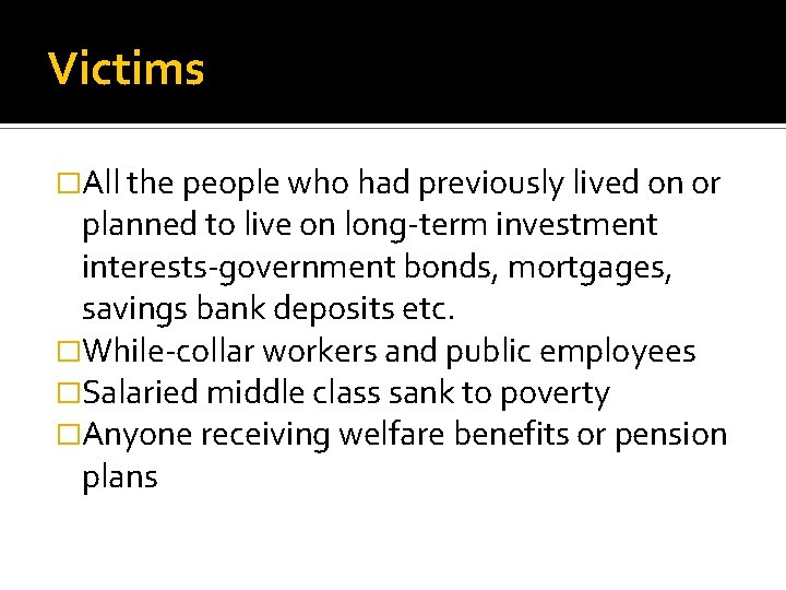 Victims �All the people who had previously lived on or planned to live on