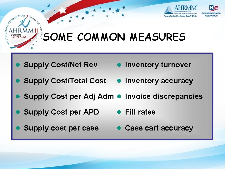 SOME COMMON MEASURES n Supply Cost/Net Rev n Inventory turnover n Supply Cost/Total Cost