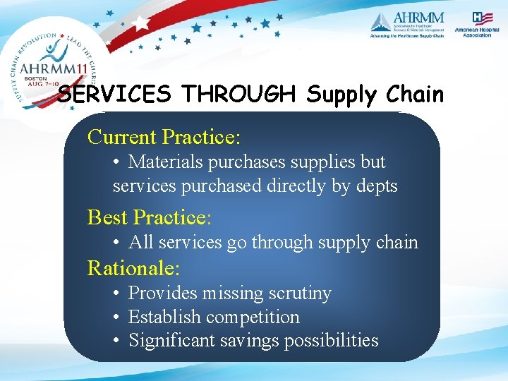SERVICES THROUGH Supply Chain Current Practice: • Materials purchases supplies but services purchased directly