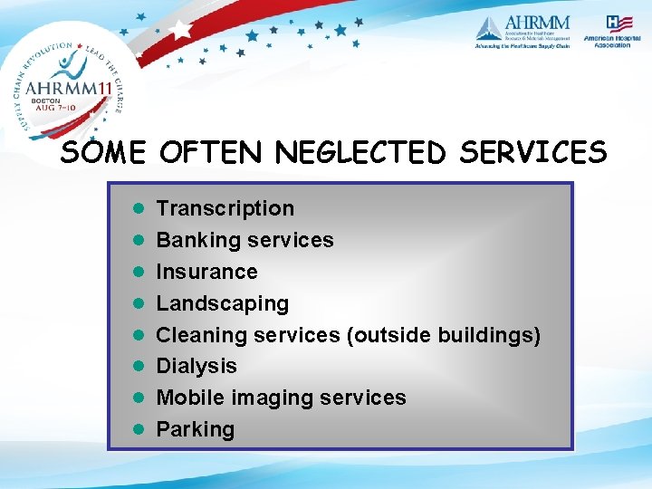 SOME OFTEN NEGLECTED SERVICES n n n n Transcription Banking services Insurance Landscaping Cleaning