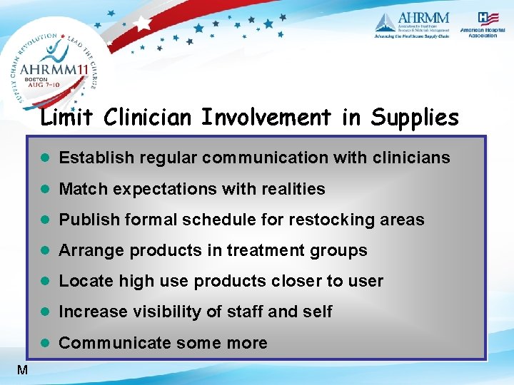 Limit Clinician Involvement in Supplies M n Establish regular communication with clinicians n Match