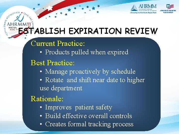 ESTABLISH EXPIRATION REVIEW Current Practice: • Products pulled when expired Best Practice: • Manage