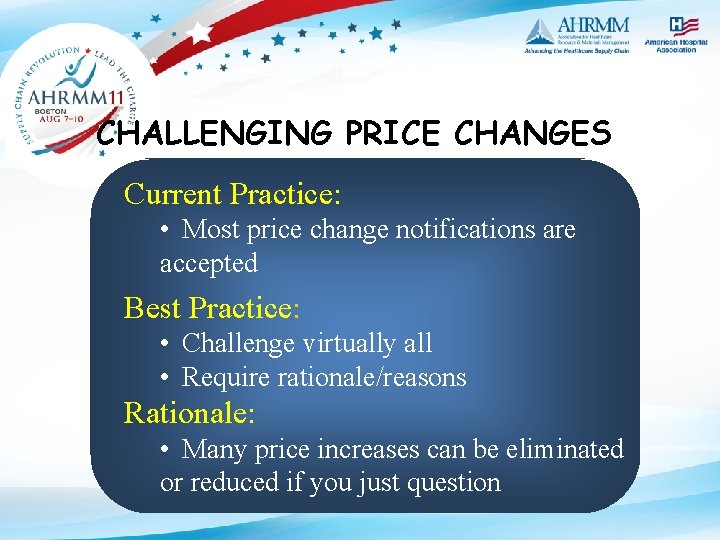 CHALLENGING PRICE CHANGES Current Practice: • Most price change notifications are accepted Best Practice: