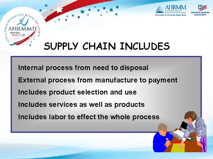 SUPPLY CHAIN INCLUDES Internal process from need to disposal External process from manufacture to