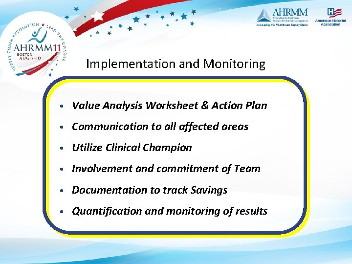 Implementation and Monitoring • Value Analysis Worksheet & Action Plan • Communication to all