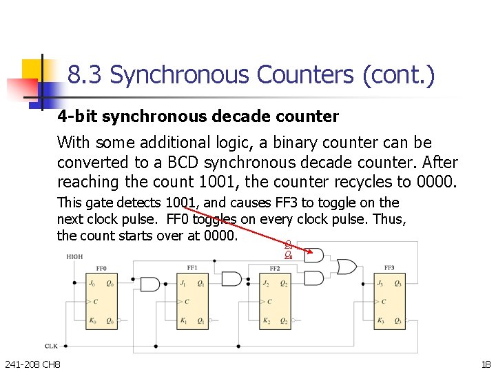 8. 3 Synchronous Counters (cont. ) 4 -bit synchronous decade counter With some additional
