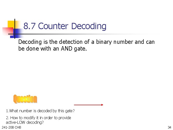 8. 7 Counter Decoding is the detection of a binary number and can be