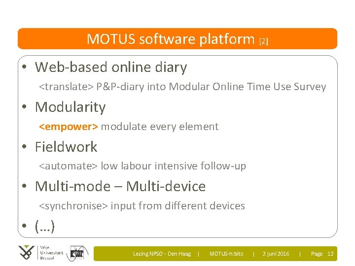 MOTUS software platform [2] • Web-based online diary <translate> P&P-diary into Modular Online Time
