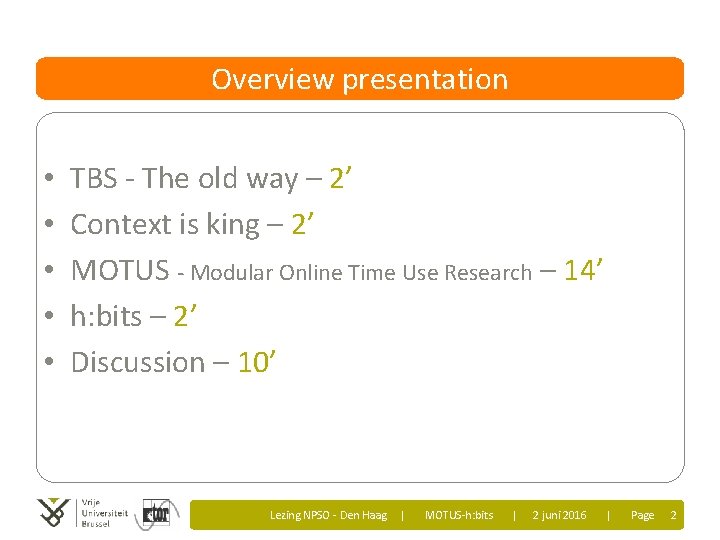 Overview presentation • • • TBS - The old way – 2’ Context is