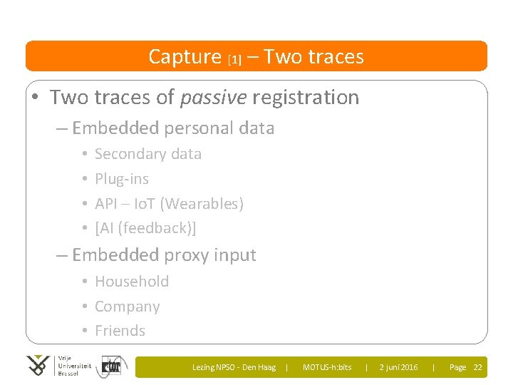 Capture [1] – Two traces • Two traces of passive registration – Embedded personal