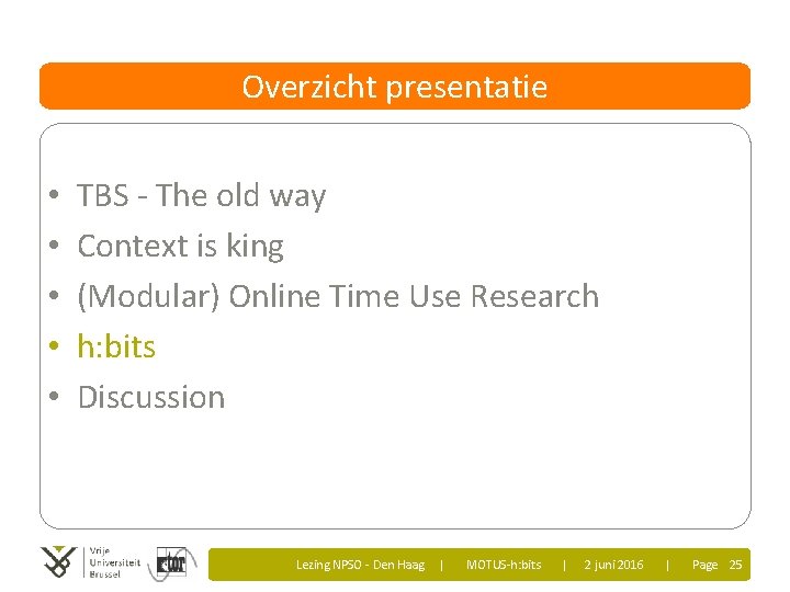Overzicht presentatie • • • TBS - The old way Context is king (Modular)