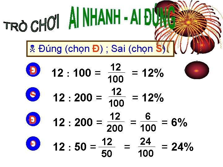  Đúng (chọn Đ) ; Sai (chọn S) S Đ Đ Đ 12 12