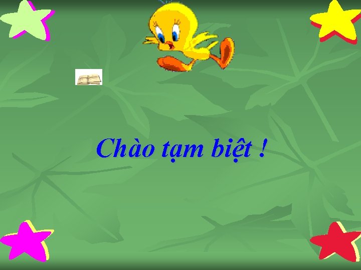 Chào tạm biệt ! 