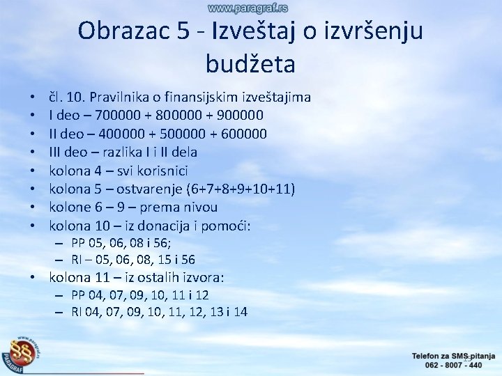 Obrazac 5 - Izveštaj o izvršenju budžeta • • čl. 10. Pravilnika o finansijskim