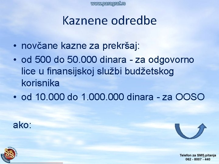 Kaznene odredbe • novčane kazne za prekršaj: • od 500 do 50. 000 dinara