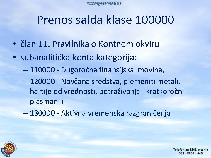 Prenos salda klase 100000 • član 11. Pravilnika o Kontnom okviru • subanalitička konta