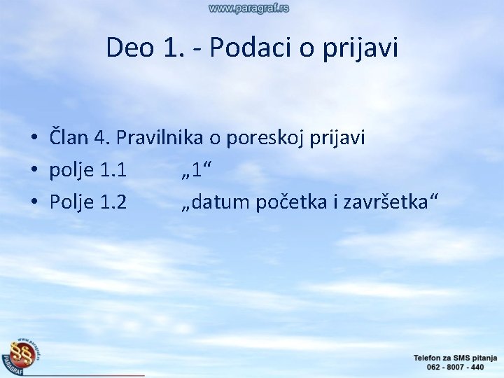 Deo 1. - Podaci o prijavi • Član 4. Pravilnika o poreskoj prijavi •