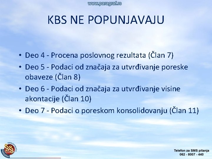 KBS NE POPUNJAVAJU • Deo 4 - Procena poslovnog rezultata (Član 7) • Deo