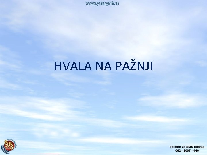 HVALA NA PAŽNJI 