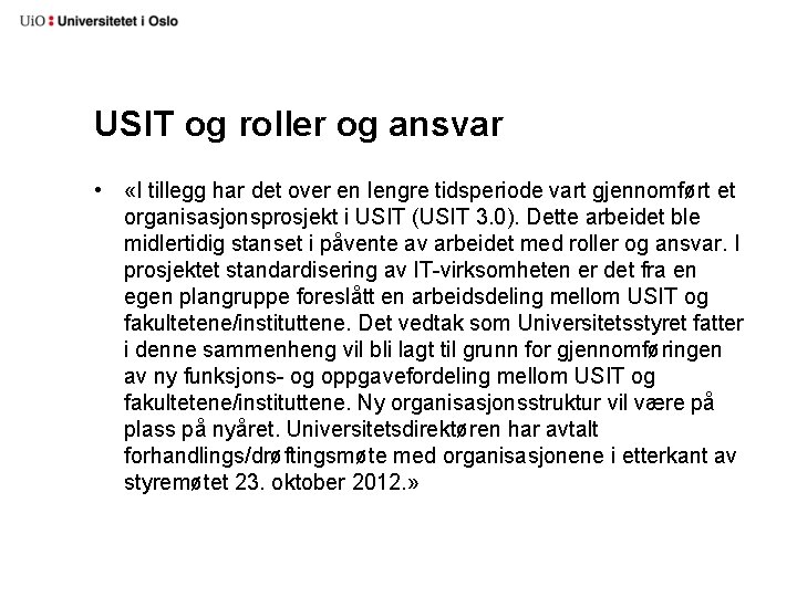 USIT og roller og ansvar • «I tillegg har det over en lengre tidsperiode