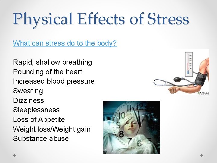 Physical Effects of Stress What can stress do to the body? Rapid, shallow breathing