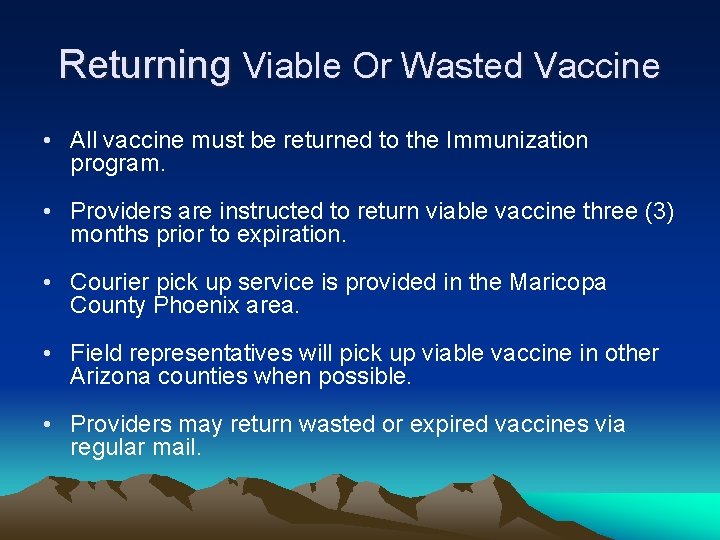 Returning Viable Or Wasted Vaccine • All vaccine must be returned to the Immunization