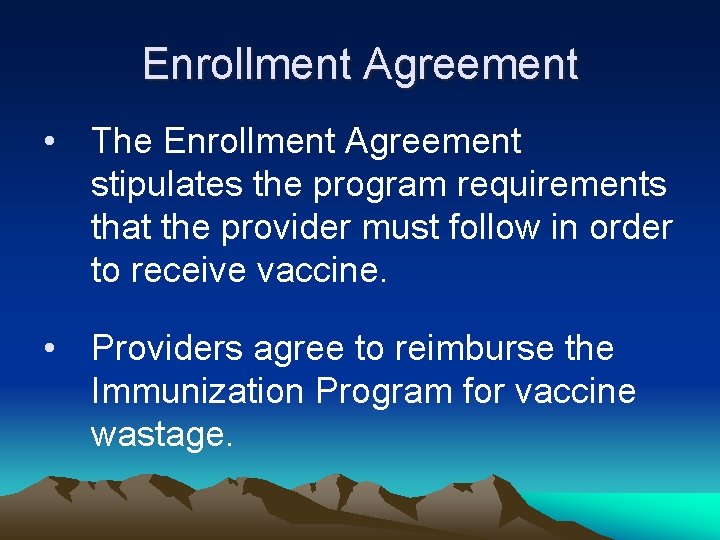 Enrollment Agreement • The Enrollment Agreement stipulates the program requirements that the provider must