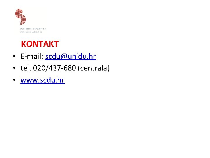 KONTAKT • E-mail: scdu@unidu. hr • tel. 020/437 -680 (centrala) • www. scdu. hr