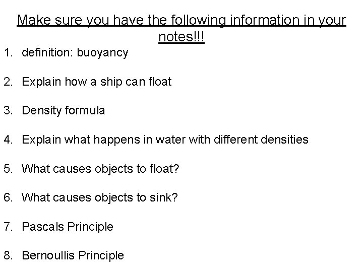 Make sure you have the following information in your notes!!! 1. definition: buoyancy 2.