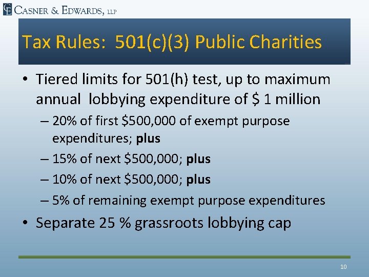 Tax Rules: 501(c)(3) Public Charities • Tiered limits for 501(h) test, up to maximum