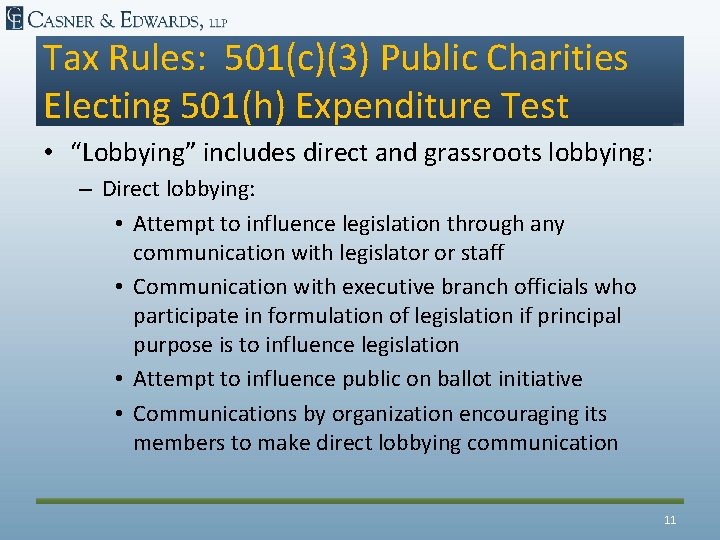 Tax Rules: 501(c)(3) Public Charities Electing 501(h) Expenditure Test • “Lobbying” includes direct and