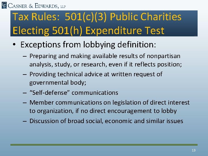 Tax Rules: 501(c)(3) Public Charities Electing 501(h) Expenditure Test • Exceptions from lobbying definition: