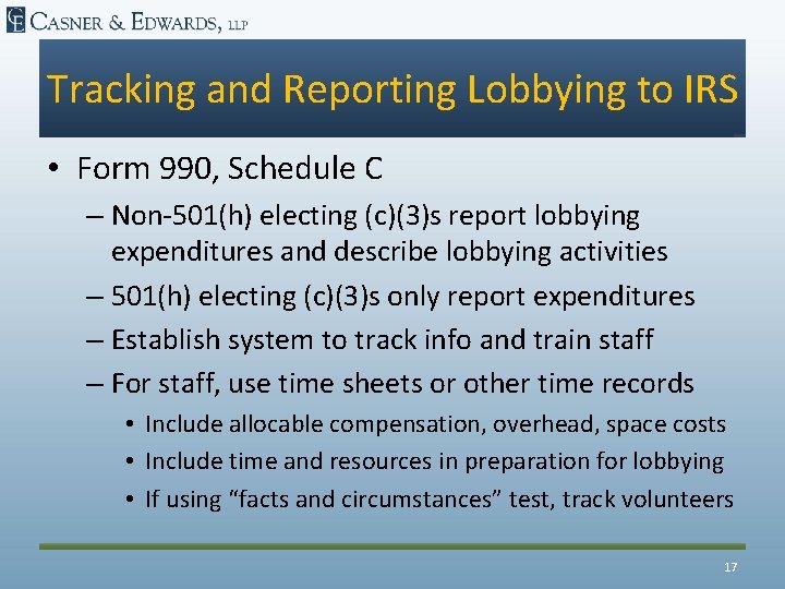 Tracking and Reporting Lobbying to IRS • Form 990, Schedule C – Non-501(h) electing