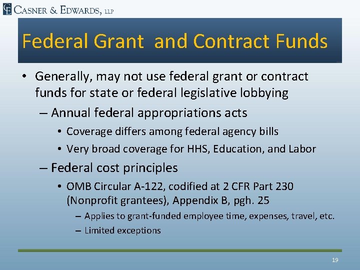 Federal Grant and Contract Funds • Generally, may not use federal grant or contract