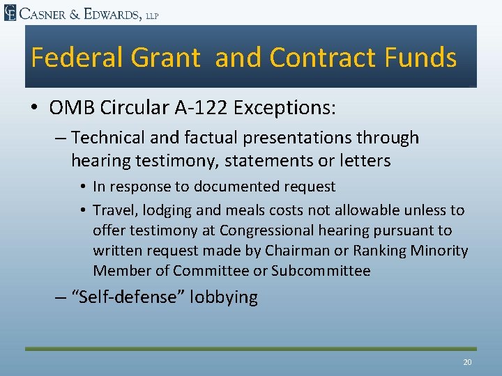 Federal Grant and Contract Funds • OMB Circular A-122 Exceptions: – Technical and factual
