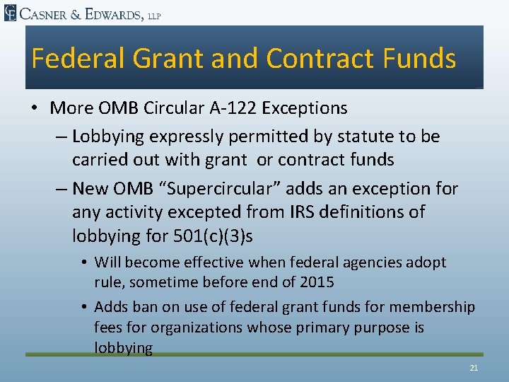 Federal Grant and Contract Funds • More OMB Circular A-122 Exceptions – Lobbying expressly