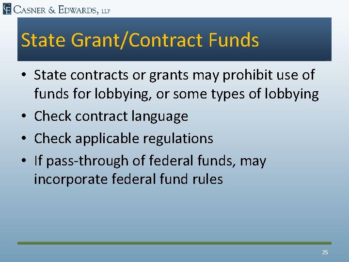 State Grant/Contract Funds • State contracts or grants may prohibit use of funds for