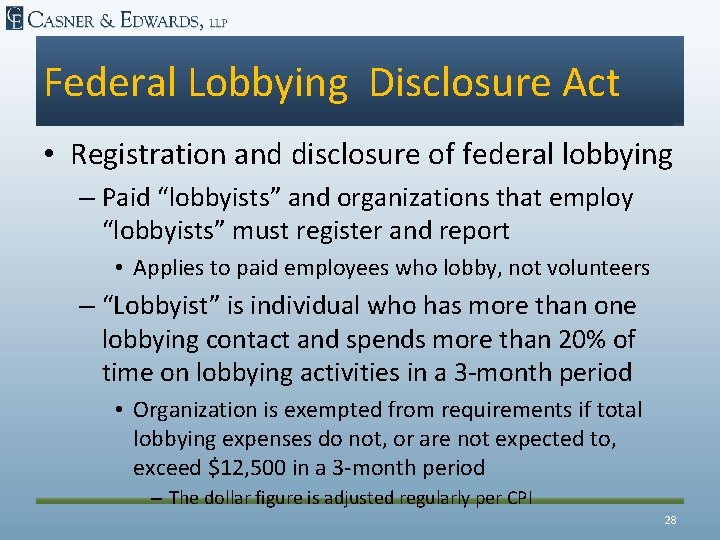 Federal Lobbying Disclosure Act • Registration and disclosure of federal lobbying – Paid “lobbyists”
