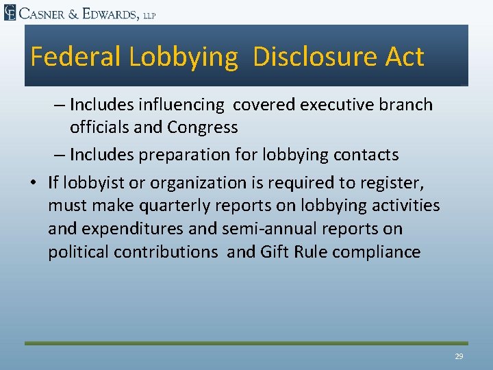 Federal Lobbying Disclosure Act – Includes influencing covered executive branch officials and Congress –