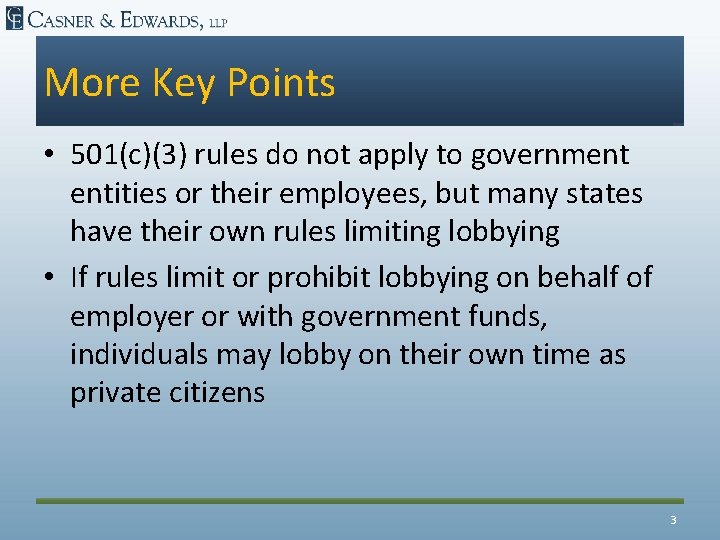 More Key Points • 501(c)(3) rules do not apply to government entities or their