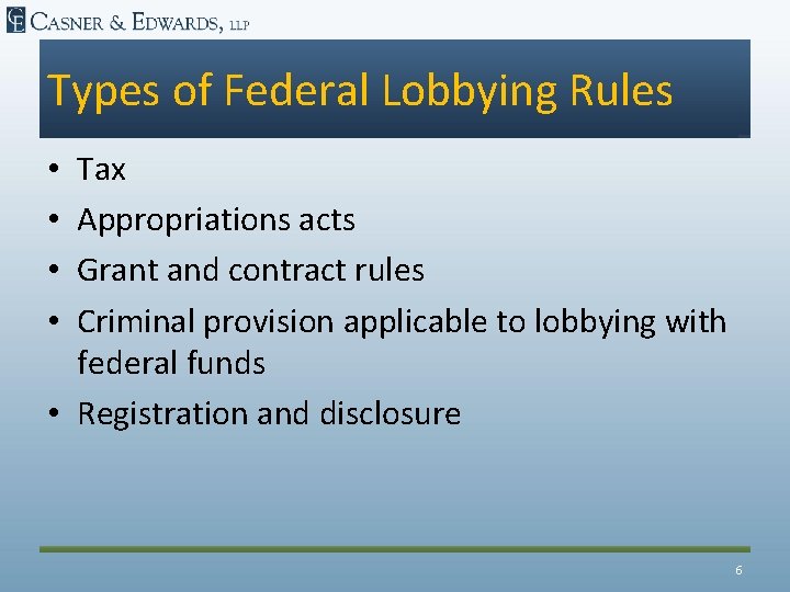 Types of Federal Lobbying Rules Tax Appropriations acts Grant and contract rules Criminal provision