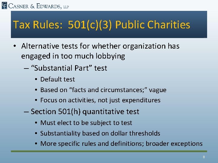 Tax Rules: 501(c)(3) Public Charities • Alternative tests for whether organization has engaged in