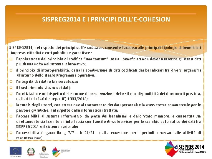 SISPREG 2014 E I PRINCIPI DELL’E-COHESION SISPREG 2014, nel rispetto dei principi dell’e-cohesion, consente