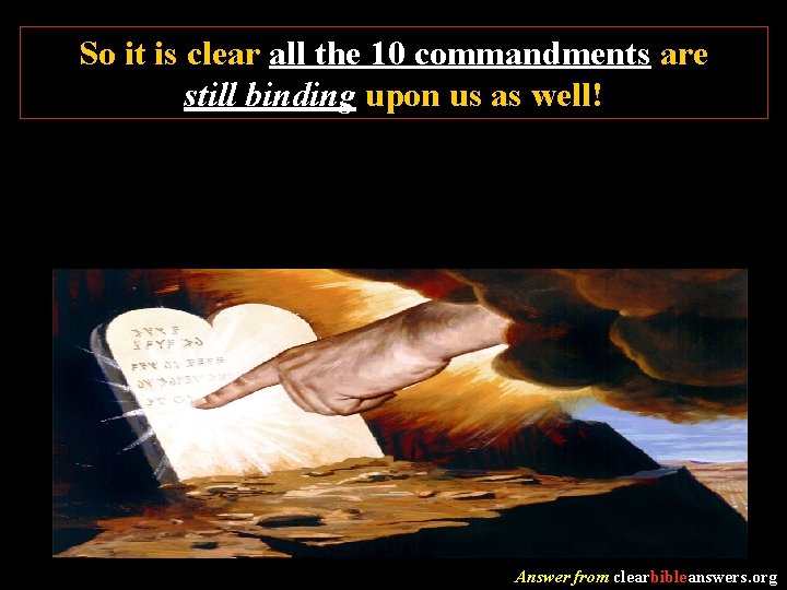 So it is clear all the 10 commandments are still binding upon us as