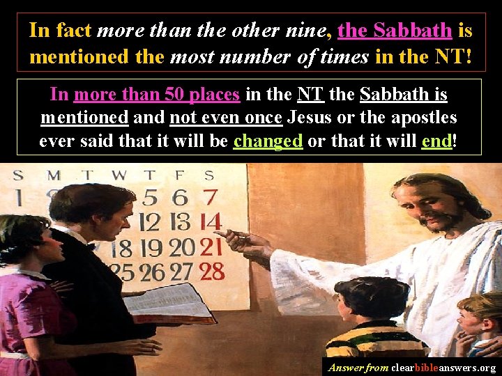In fact more than the other nine, the Sabbath is mentioned the most number