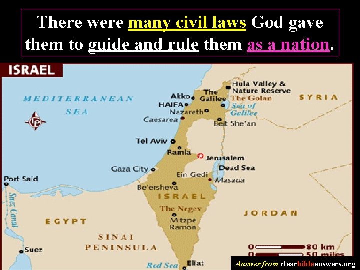 There were many civil laws God gave them to guide and rule them as